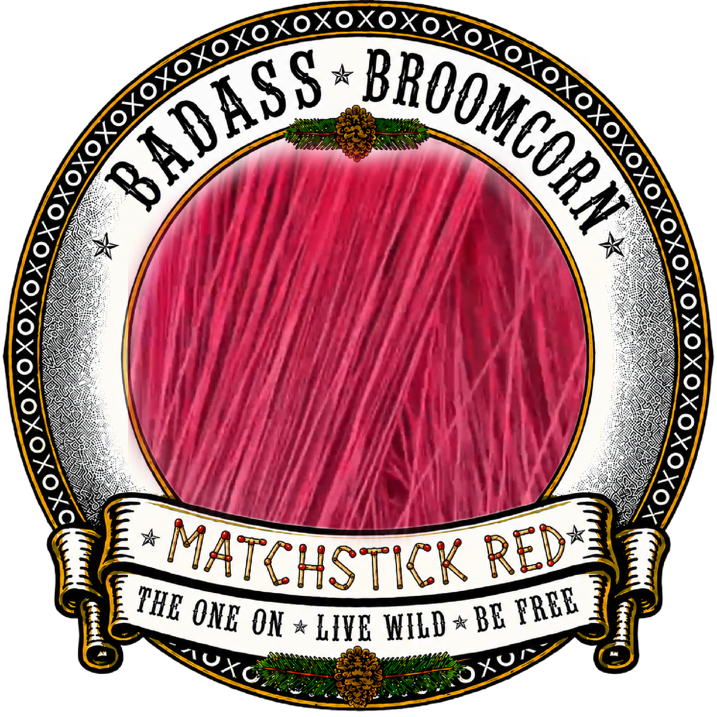 BADASS DYED BROOMCORN